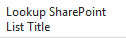 13. Lookup SharePoint List Title