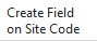 21. Create Field on Site Code