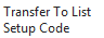 11. Transfer To List Setup Code