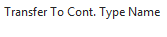 6. Transfer To Cont. Type Name