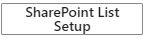 3. SharePoint List Setup