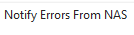 5. Notify Errors From NAS