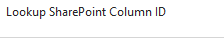 1. Lookup SharePoint Column ID
