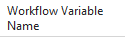 3. Workflow Variable Name